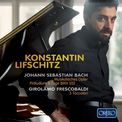 Konstantin LifschitzBACH, J.S.: Musical OfferingPrelude and Fugue, BWV 552, "St. Anne" (Lifschitz)