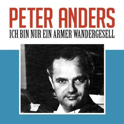 Berlin (Deutsche Oper)/Norbert Schultze/Orchester des Deutschen Opernhauses/Peter AndersIch bin nur ein armer Wandergesell