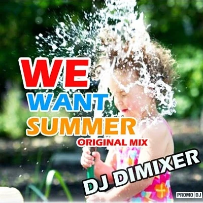 DJ DimixeRSerge LegranMURANABoostereoWe Want Summer