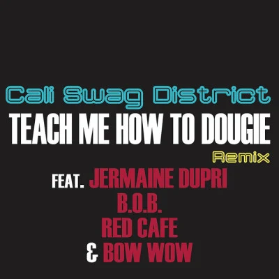 Cali Swag DistrictTeach Me How to Dougie (Urban Remix)