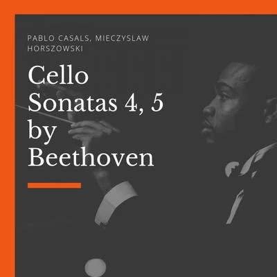 Pablo CasalsCello Sonatas 4, 5 by Beethoven