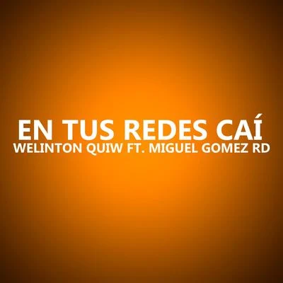 Welinton QuiwEn tus redes cai (feat. Miguel Gomez RD)