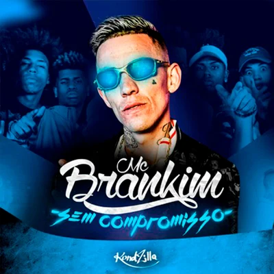 MC Brankim/Mc Rodolfinho/MC Brankim & MC RodolfinhoSem Compromisso