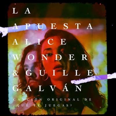 Alice WonderLa Apuesta (Canción Original de ¿Qué te juegas?)