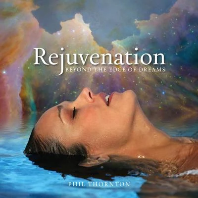 Phil ThorntonRejuvenation - Beyond the Edge of Dreams