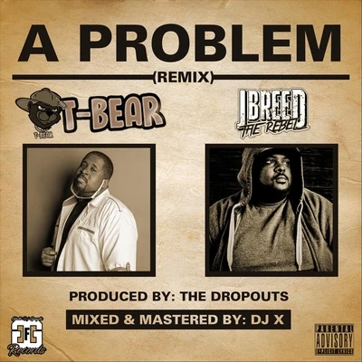 Ray West/T-BearA Problem (Remix) [feat. Jbreed the Rebel]