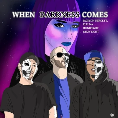 DizzyeightWhen Darkness Comes (feat. Elluna, Blindsight & Dizzyeight)