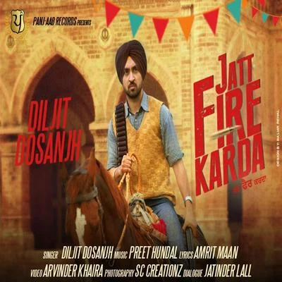 Diljit Dosanjh/Aastha Gill/Tanishk Bagchi/Shashaa Tirupati/Jubin Nautiyal/Badshah/Amit Mishra/DJ Suketu/Anushka Manchanda/Antara MitraJatt Fire Karda - Single