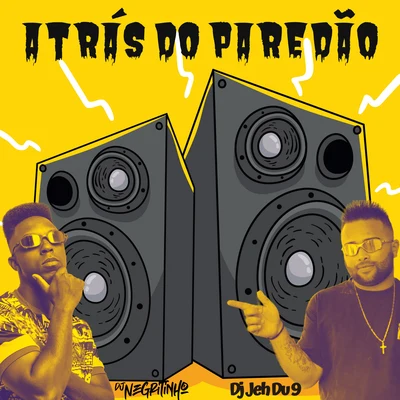 Mc Bruno IP/DJ NegritinhoAtrás do Paredão (feat. MC Bruno IP & Mc Luan)