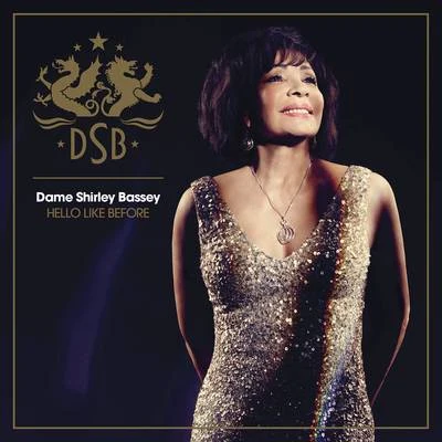 Dame Shirley BasseyHello Like Before