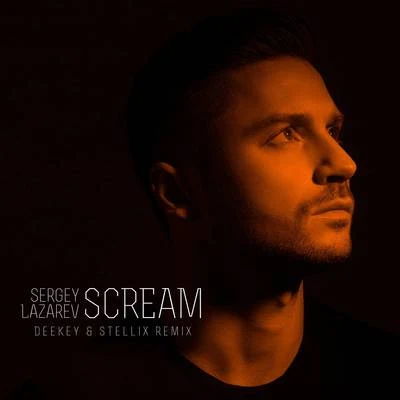 Ivan Martin/Sergey LazarevScream (Deekey & Stellix Remix)