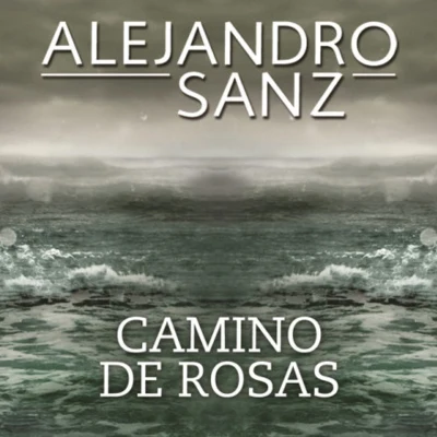 Alejandro SanzCamino De Rosas