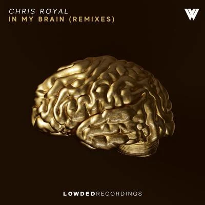 Chris RoyalIn My Brain (Remixes)