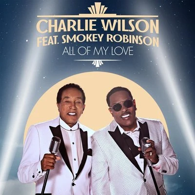 Charlie WilsonAll Of My Love (feat. Smokey Robinson)