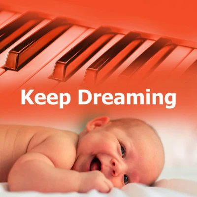 Baby Lullaby Academy/Baby Songs Academy/Calming SoundsKeep Dreaming