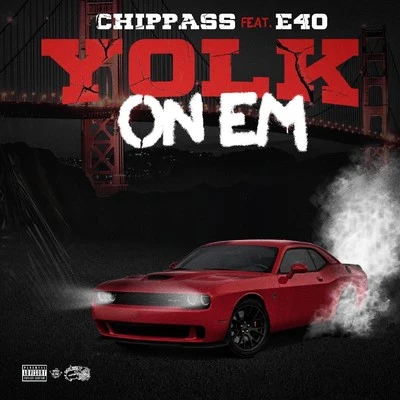 NHT Boyz/Chippass/DJ.FreshYolk On Em (feat. ‎E-40)