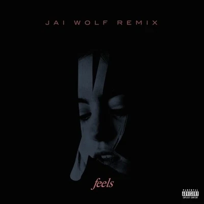 Jai WolfFeels (Jai Wolf Remix)