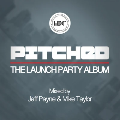 Mike TaylorPitched: The Launch Party (Mixed by Mike Taylor)