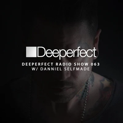 Danniel selfmade/Johan Mila/T RaumDeeperfect Radio Show, Episode 063