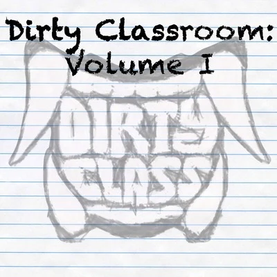 Dirty ClassDirty Classroom 1