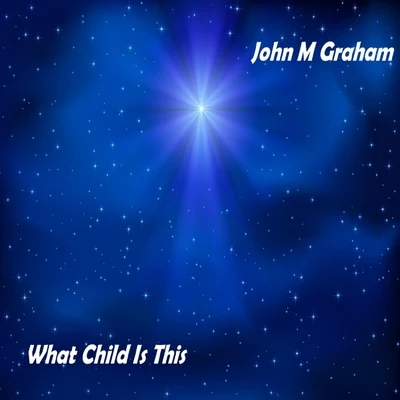 Karl Ludwigsen/Wes Writer/Jessica JoliaWhat Child Is This (feat. Jessica Jolia)