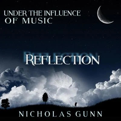 Nicholas GunnReflection, Under the Influence of Music