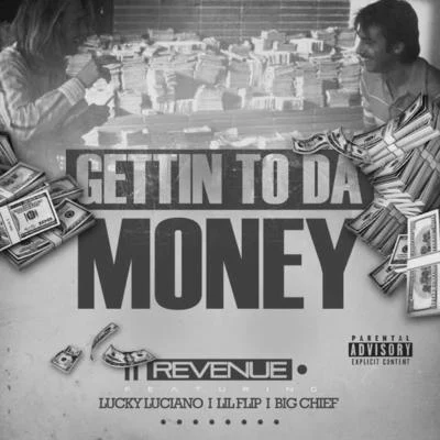 RevenueGettin To Da Money (feat. Lucky Luciano, Lil Flip, Big Chief)