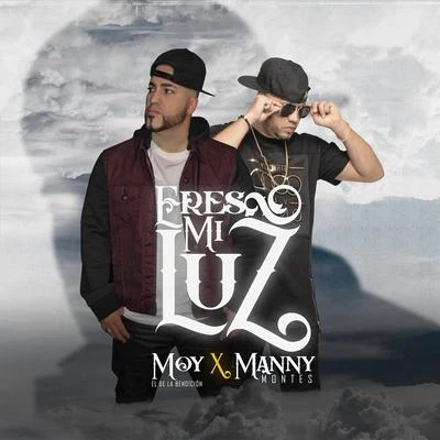 De La Fe/Matamba/Manny Montes/Radikal PeopleEres Mi Luz (feat. Manny Montes)