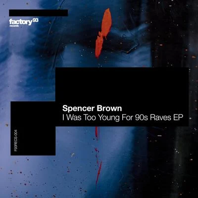 Danny Shamoun/Spencer BrownI Was Too Young for 90s Raves EP