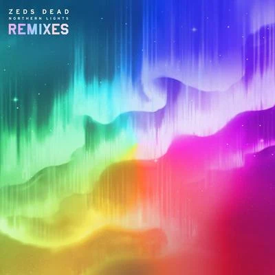 Zeds DeadNGHTMREGG MagreeNorthern Lights (Remixes)