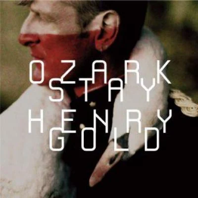 Ozark HenryOzark Henry - Stay Gold