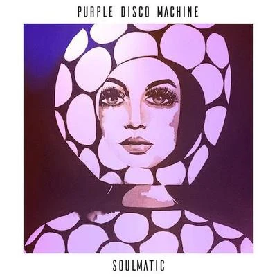 Purple Disco MachineSoulmatic