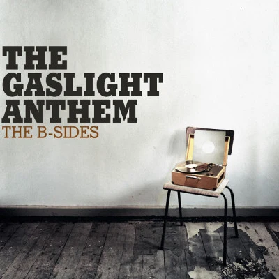 The Gaslight AnthemThe B-Sides