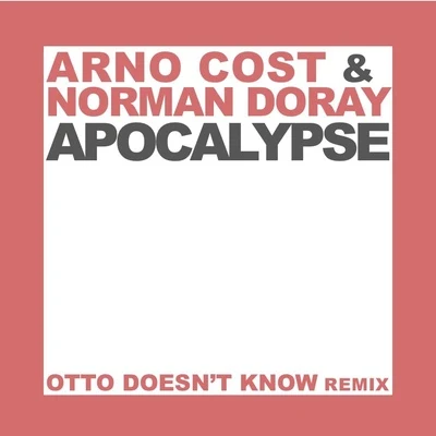 Otto KnowsApocalypse (Otto Knows Remix)