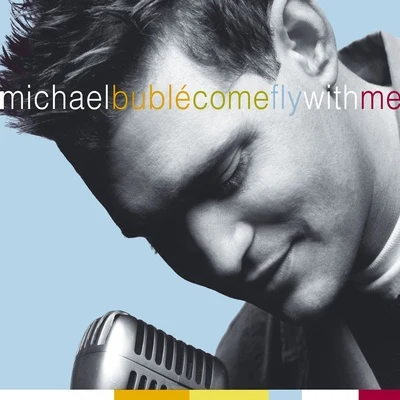 Michael BubléTony BennettCome Fly With Me