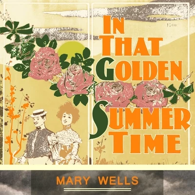 Mary WellsIn That Golden Summer Time