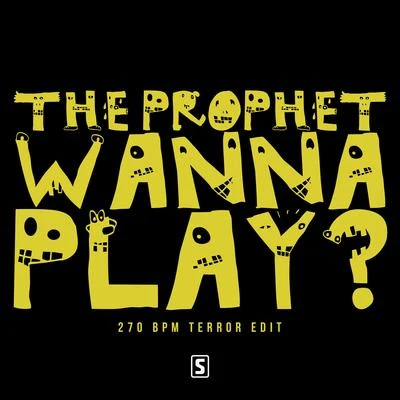 The ProphetE-LifeWanna Play? (270 BPM Terror Edit)