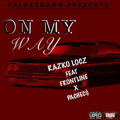 Toonz831/Razko LoczOn My Way (feat. Frontline & Pachecs)