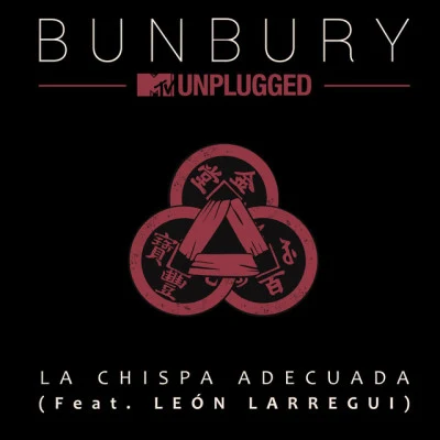 BunburyPepe AguilarLa chispa adecuada (feat. León Larregui) [MTV Unplugged]