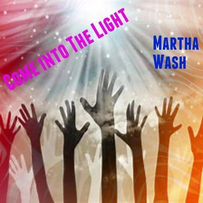 Martha Wash/Giangi CappaiCome into the Light