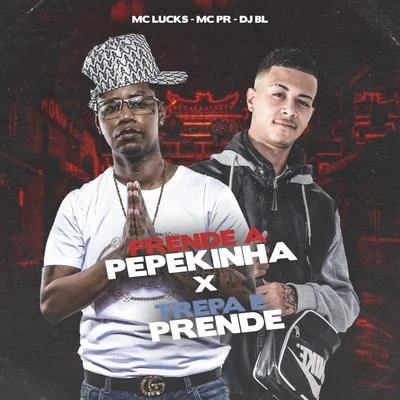 DJ BLPrende a Pepekinha X Trepa e Prende