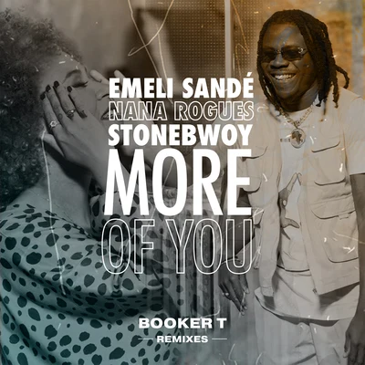 Emeli Sandé/Jaykae/Dave/Ed Sheeran/Ghetts/Miraa May/Aida Lae/Hamzaa/BackRoad Gee/StormzyMore of You [Booker T Remixes]