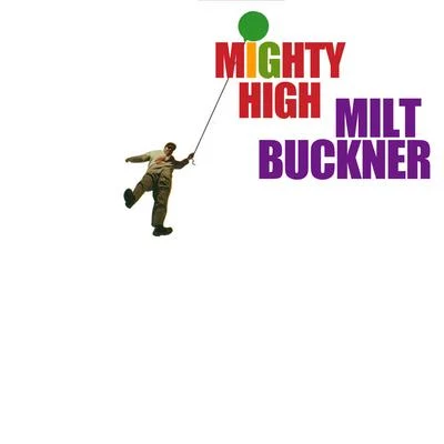 Milt BucknerMighty High