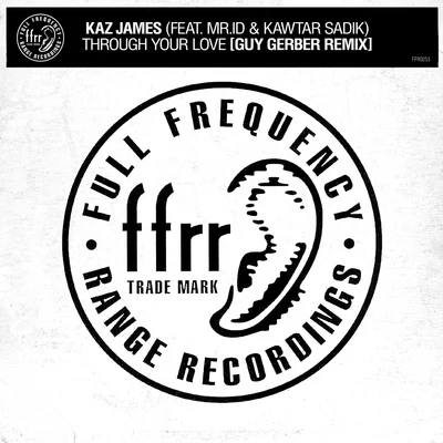 Kaz JamesThrough Your Love (feat. Mr.id & Kawtar Sadik) [Guy Gerber Remix]