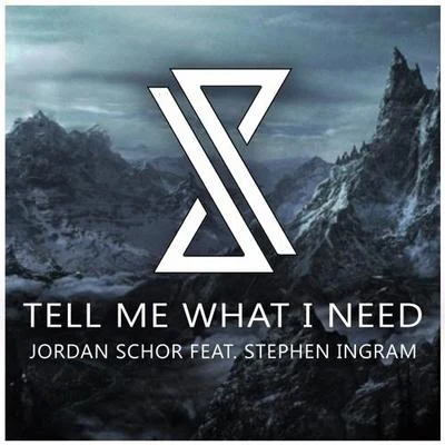 Jordan Schor/Swayze/GodmodeTell Me What I Need