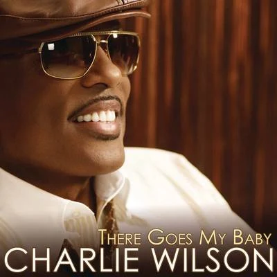 Charlie WilsonThere Goes My Baby