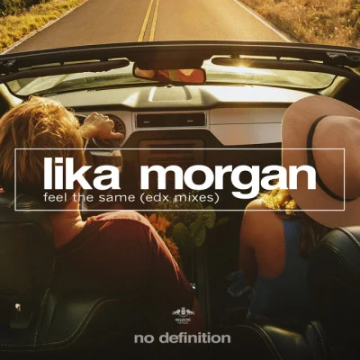 Lika MorganFeel the Same (EDX Mixes)