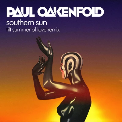 Paul OakenfoldSouthern Sun (Tilt Summer Of Love Remix)