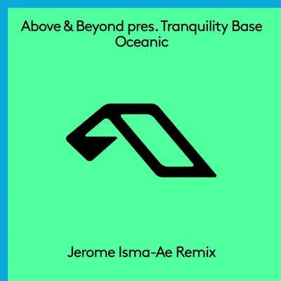 Tranquility BaseAbove & BeyondOceanic (Jerome Isma-Ae Remix)