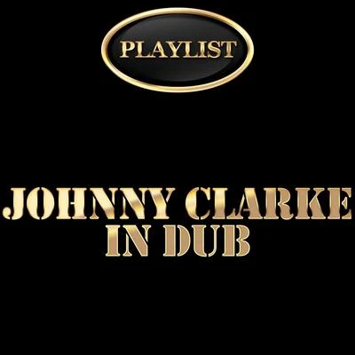 Gully Bop/Johnny ClarkeJohnny Clarke in Dub Playlist